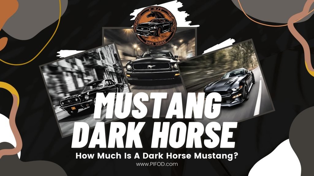 How Much Is A Dark Horse Mustang?